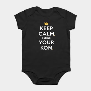 Keep Calm I Stole Your KOM Baby Bodysuit